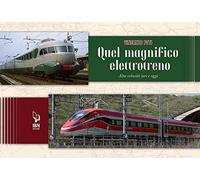 Quel magnifico elettrotreno. Alta velocità ieri e oggi