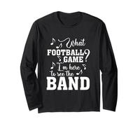 Quel Match de Football Je suis là pour Voir The Marching Band Funny Manche Longue