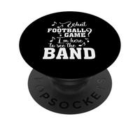 Quel Match de Football Je suis là pour Voir The Marching Band Funny PopSockets PopGrip Adhésif