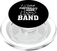 Quel Match de Football Je suis là pour Voir The Marching Band Funny PopSockets PopGrip pour MagSafe