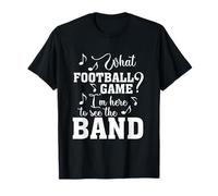 Quel Match de Football Je suis là pour Voir The Marching Band Funny T-Shirt