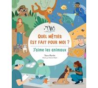 Quel métier est fait pour moi ? : J'aime les animaux