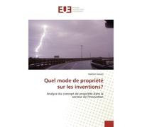 Quel mode de propriété sur les inventions? Analyse du concept de propriété dans le secteur de l'innovation - Hadrien Servais - Universitaires Europeennes - broché - Livre