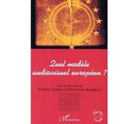 Quel modèle audiovisuel européen ? Pierre-Jean Benghozi (Auteur), Mwayila Tshiyembe (Auteur)