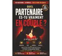 Quel Partenaire Es-Tu Vraiment en Couple ?: Le Test Ultime de Personnalite et de Compatibilite en Couple - Quiz, Situations et Defis pour Mieux se Comprendre, Renforcer sa Relation et S'Amuser a Deux