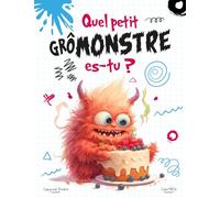 Quel petit GRÔMONSTRE es-tu?: Un livre illustré plein d’humour, pour les enfants et leurs parents.