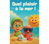 Quel plaisir à la mer ! - Livre illustré pour enfants 2-6 ans: 15 animaux marins et amis de la plage à découvrir - Histoire en rimes pour éveiller la curiosité des petits lecteurs