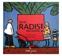 Quel radis dis donc ! - format géant Praline Gay-Para (Auteur), Andrée Prigent (Illustration), Céline Murcier (Collection dirigée par)
