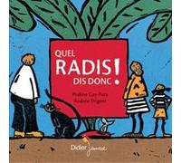 Quel radis dis donc ! - poche Praline Gay-Para (Auteur), Andrée Prigent (Illustration), Céline Murcier (Collection dirigée par)