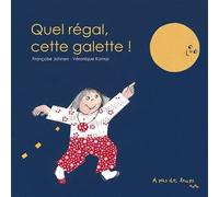 Quel régal, cette galette ! - Françoise Johnen - A Pas De Loups - broché - Album jeunesse