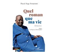 Quel roman que ma vie Mémoires - Pascal Ange Andjembo - L'harmattan - broché - Essai