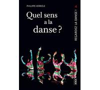 Quel sens a la danse ?: Faut-il faire de la danse pour en parler ?