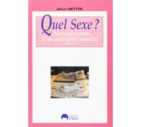 Quel sexe ? : l'hermaphrodisme et les ambiguïtés sexuelles