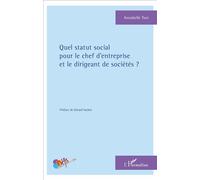 Quel statut social pour le chef d'entreprise et le dirigeant de sociétés ? - Annabelle Turc - L'harmattan - broché - Etude