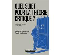 Quel sujet pour la théorie critique ? Aiguiser Marx et Freud l´un par l´autre - Sandrine Aumercier - Crise Et Critique - broché - Etude