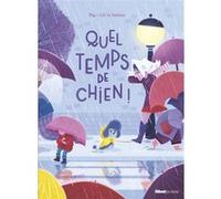 Quel Temps De Chien !