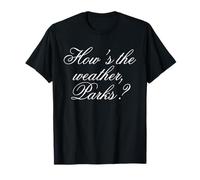 Quel temps fait-il, parcs ? Drôle T-Shirt