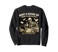 Quel Temps Fou pour être en Vie, Amateurs de blagues et de mèmes Sweatshirt