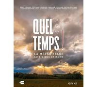 Quel temps !: La météo belge au fil des saisons