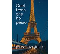 Quel treno che ho perso