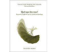 Quel type êtes-vous? : reconnaître les différents types des remèdes homéopatiques