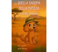 Quella Sagoma della Matilda: Il sogno africano