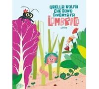 Quella Volta Che Sono Diventata Un Lombrico