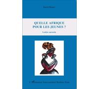 Quelle Afrique Pour Les Jeunes ? - Lettre Ouverte