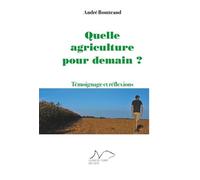 Quelle agriculture pour demain ?