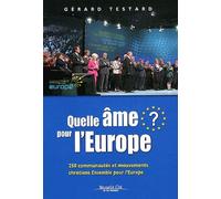 Quelle Âme Pour L'europe ? - 250 Communautés Et Mouvements Chrétiens Ensemble Pour L'europe