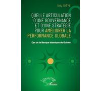Quelle articulation d’une gouvernance et d’une stratégie pour améliorer la performance globale ? Cas de la Banque Islamique de Guinée - Sidy Diéye - L'harmattan - broché - Etude