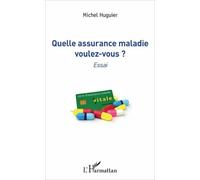 Quelle Assurance Maladie Voulez-Vous ?