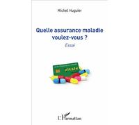 Quelle Assurance Maladie Voulez-Vous ?