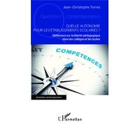 Quelle autonomie pour les établissements scolaires ? Réflexions sur la liberté pédagogique dans les collèges et les lycées - Jean-Christophe Torres - L'harmattan - broché - Essai