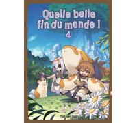 Quelle belle fin du monde ! T04