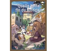 Quelle belle fin du monde ! T06