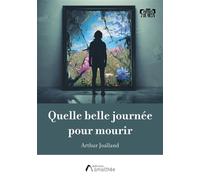 Quelle belle journée pour mourir - Arthur Joalland - Amalthee - broché - Biographie