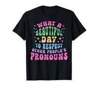 Quelle Belle journée Respecter Les pronoms des Autres LGBT T-Shirt