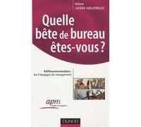 Quelle bête de bureau êtes-vous ?: KAPAcommunication : les 4 langages du management