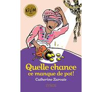 Quelle chance ce manque de pot !