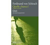 Quelle chance ! et autres nouvelles/Glück und andere Kurzgeschichten