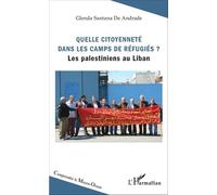 Quelle Citoyenneté Dans Les Camps De Réfugiés ? - Les Palestiniens Au Liban