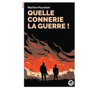 Quelle connerie la guerre ! - Martine Pouchain - Oskar - broché - Roman junior