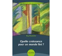 Quelle croissance pour un monde fini ? - Guy Deutscher - Edp Sciences - broché - Essai
