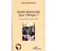 Quelle démocratie pour l'Afrique ? Pouvoir, éthique et gouvernance - Martin Kuengienda - L'harmattan - broché - Essai