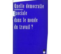 Quelle democratie sociale dans le monde du travail - Pur - Presses Universitaires Rennes - broché - Essai