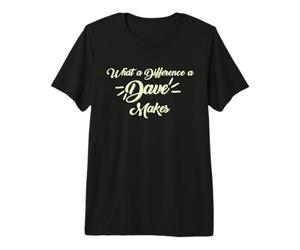 Quelle différence Un Dave Fait Que David Davie a Un drôle de prénom de garçon T-Shirt Haut de Gamme