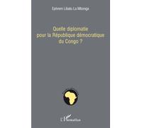 Quelle diplomatie pour la République démocratique du Congo ? - Ephrem Libatu La Mbonga - L'harmattan - broché - Essai