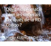 Quelle diplomatie pour les minerais critiques de la RD Congo ?