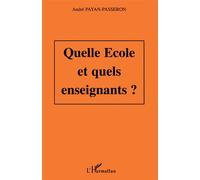 Quelle école et quels enseignants ? - André Payan-Passeron - L'harmattan - broché - Etude